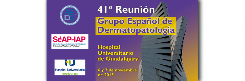 41ª Reunión del Grupo Español de Dermatopatología